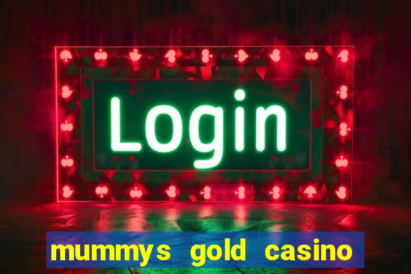 mummys gold casino 77 free spins