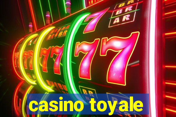 casino toyale