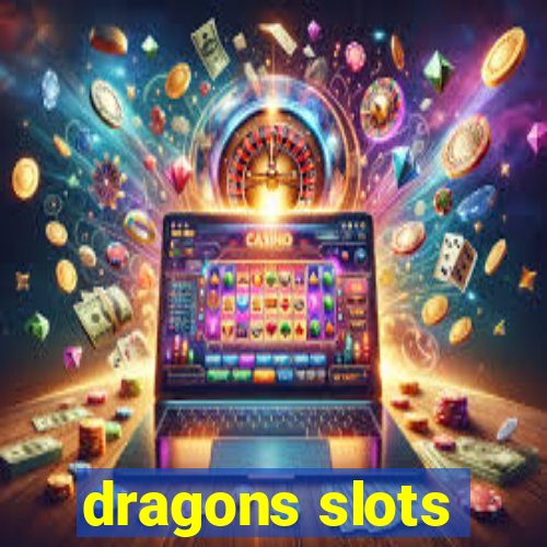 dragons slots