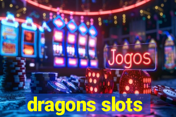 dragons slots