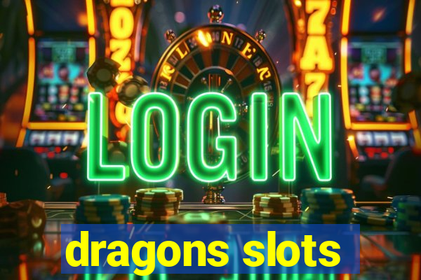 dragons slots