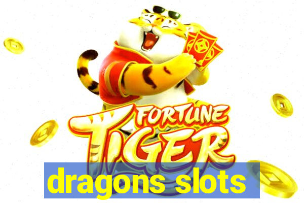 dragons slots