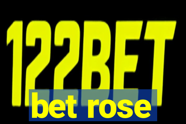 bet rose