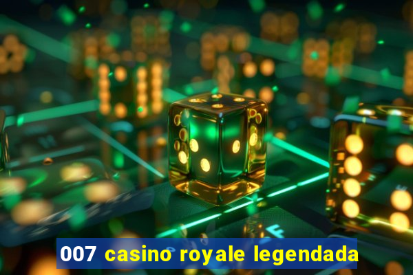 007 casino royale legendada