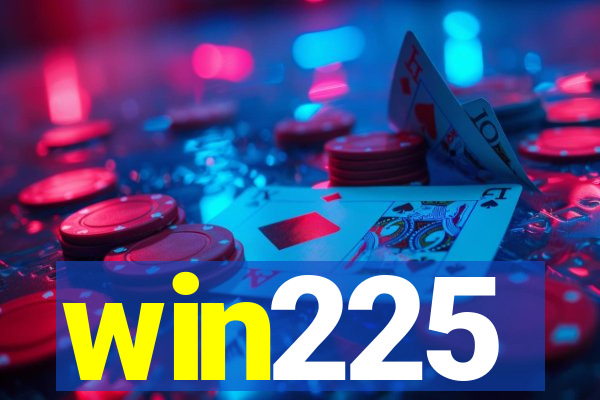 win225