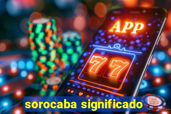 sorocaba significado