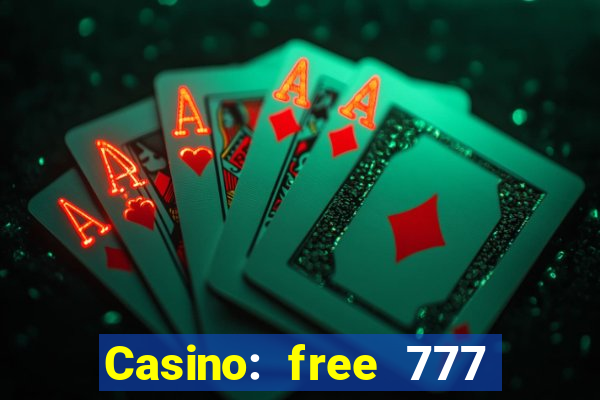 Casino: free 777 slots machine