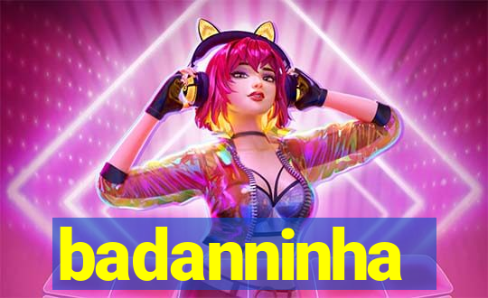 badanninha