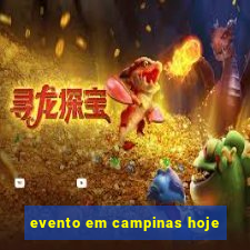 evento em campinas hoje