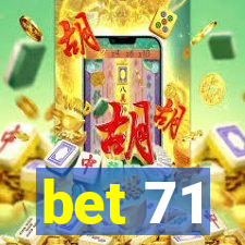 bet 71