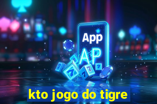 kto jogo do tigre