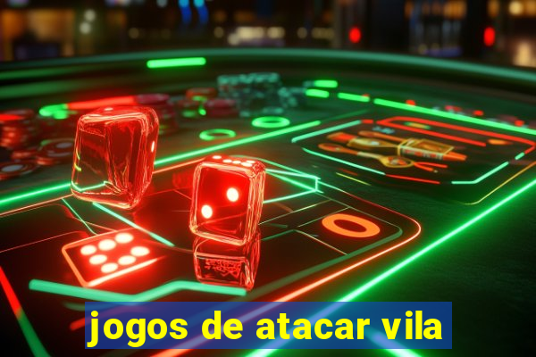 jogos de atacar vila