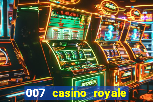 007 casino royale onde assistir