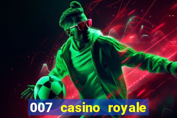 007 casino royale onde assistir