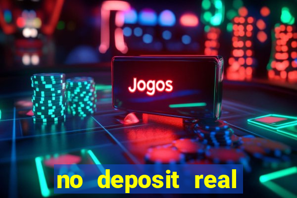 no deposit real money casino