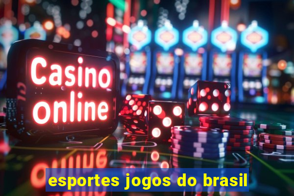 esportes jogos do brasil