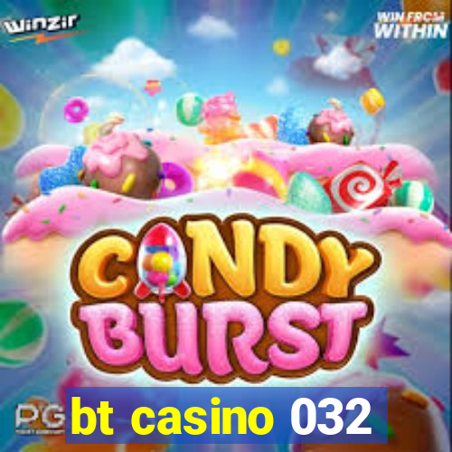 bt casino 032