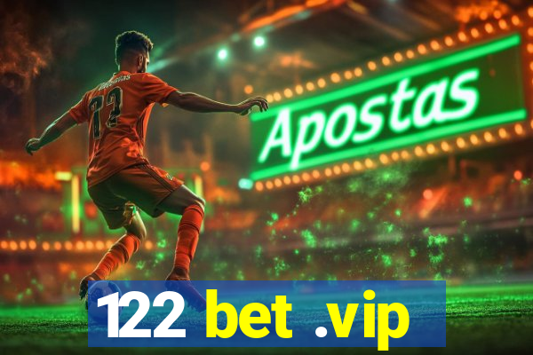 122 bet .vip