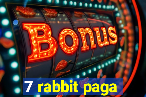 7 rabbit paga