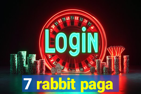 7 rabbit paga