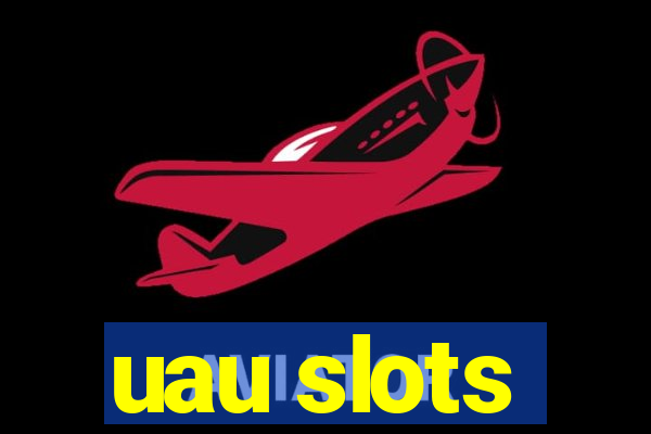 uau slots