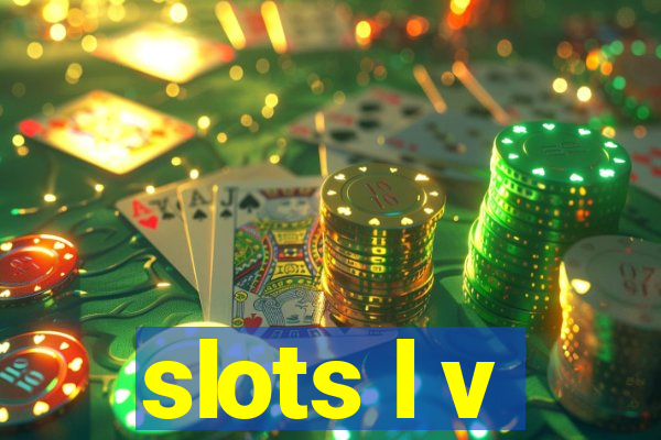 slots l v