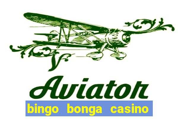 bingo bonga casino no deposit bonus codes