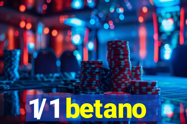 1/1 betano