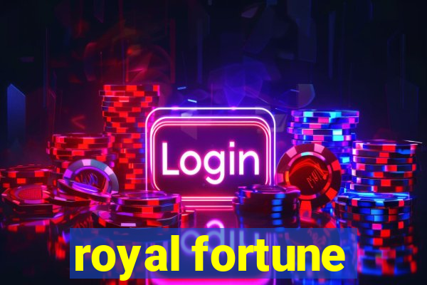 royal fortune