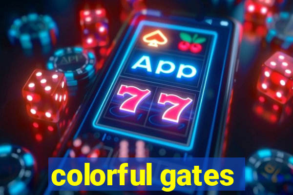 colorful gates