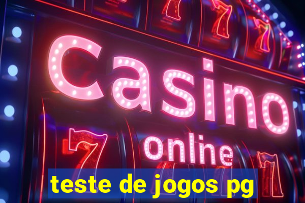 teste de jogos pg