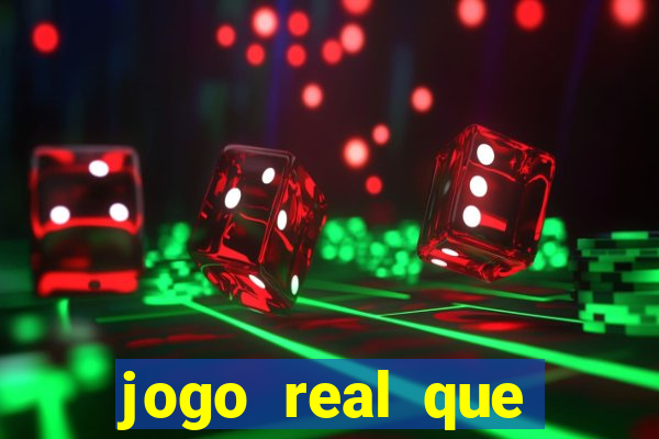 jogo real que ganha dinheiro