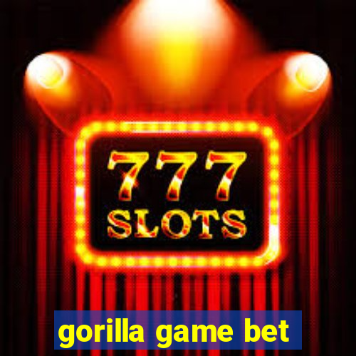 gorilla game bet