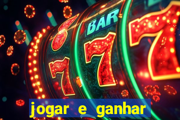 jogar e ganhar dinheiro de verdade