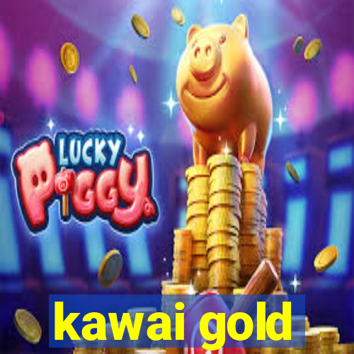 kawai gold