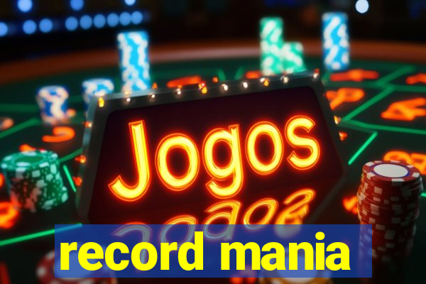 record mania