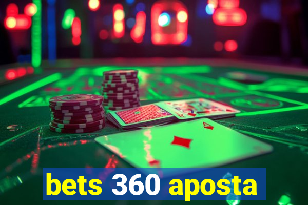 bets 360 aposta