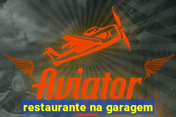 restaurante na garagem