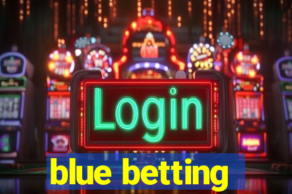 blue betting