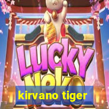 kirvano tiger