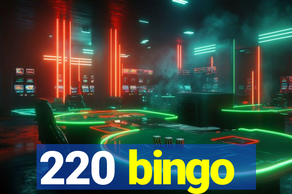 220 bingo