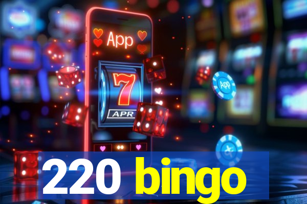 220 bingo