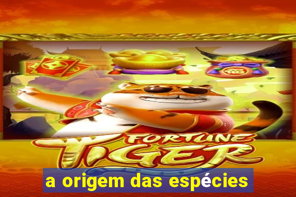 a origem das espécies