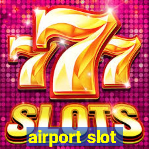 airport slot