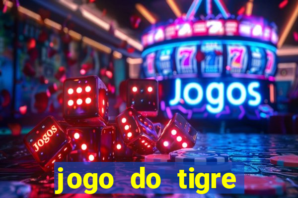 jogo do tigre super mega ganho