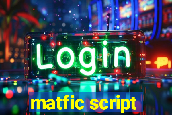 matfic script