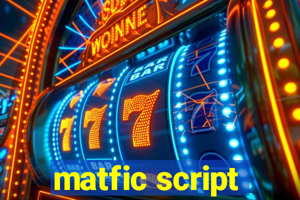 matfic script