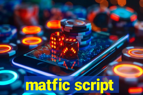 matfic script