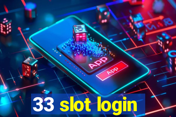 33 slot login