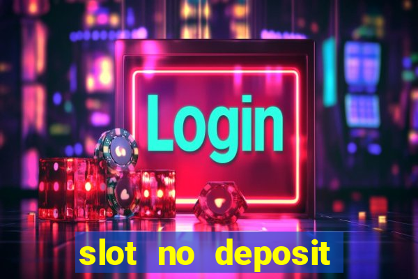 slot no deposit bonus codes